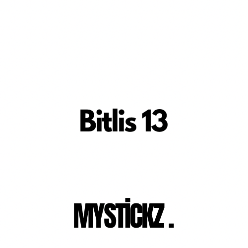 Bitlis 13 - MYSTICKZ