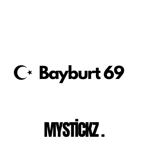 Bayburt 69 - MYSTICKZ