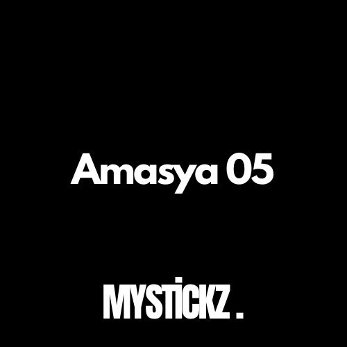 Amasya 05 - MYSTICKZ