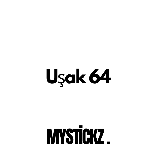 Uşak 64 - MYSTICKZ