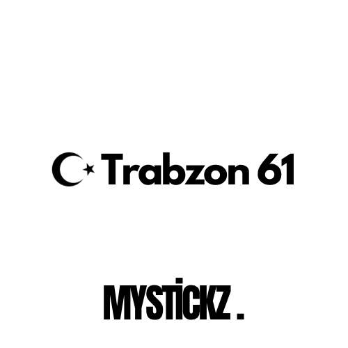 Trabzon 61 - MYSTICKZ