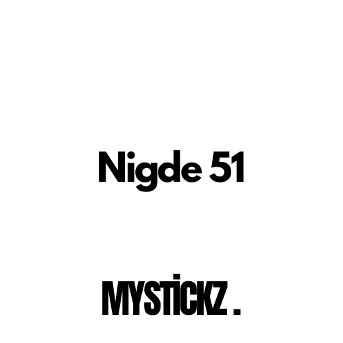 Niğde 51 - MYSTICKZ