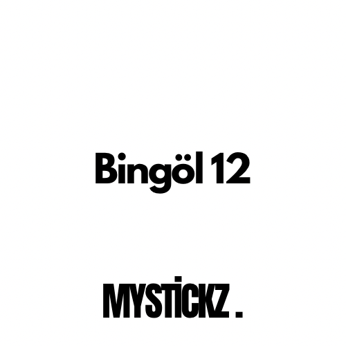 Bingöl 12 - MYSTICKZ