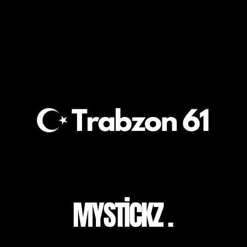 Trabzon 61 - MYSTICKZ