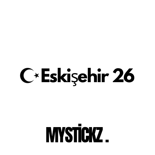 Eskişehir 26 - MYSTICKZ