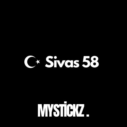 Sivas 58 - MYSTICKZ