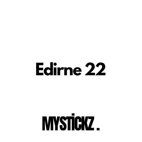 Edirne 22 - MYSTICKZ