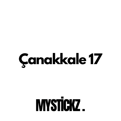 Çanakkale 17 - MYSTICKZ