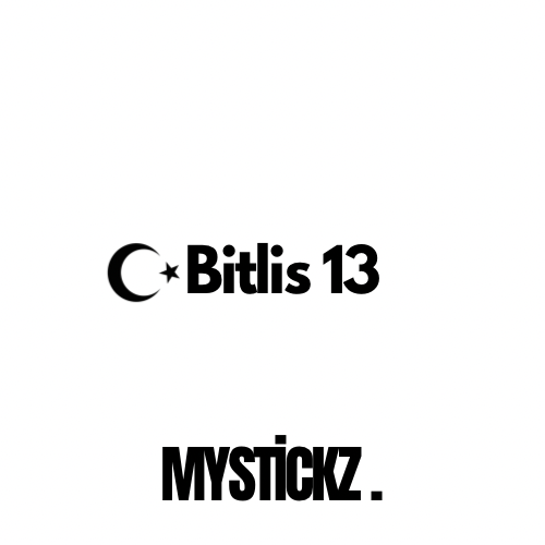 Bitlis 13 - MYSTICKZ