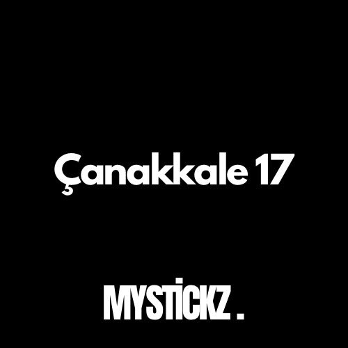 Çanakkale 17 - MYSTICKZ