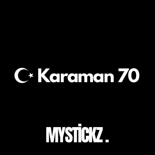 Karaman 70 - MYSTICKZ