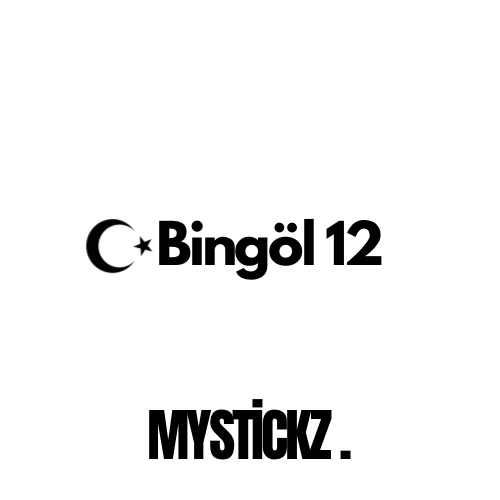 Bingöl 12 - MYSTICKZ