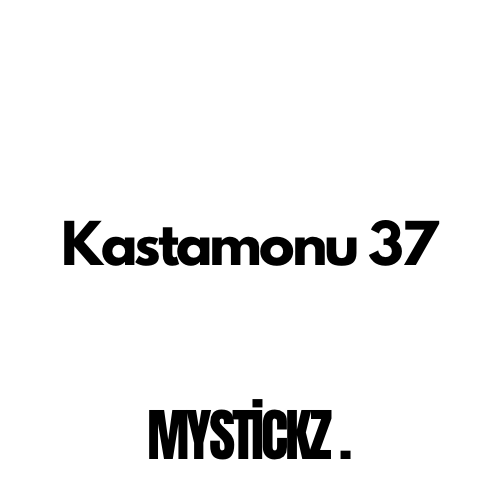 Kastamonu 37 - MYSTICKZ