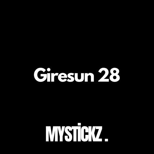 Giresun 28 - MYSTICKZ