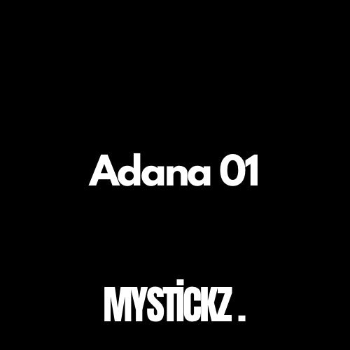 Adana 01 - MYSTICKZ