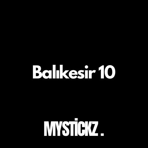 Balıkesir 10 - MYSTICKZ