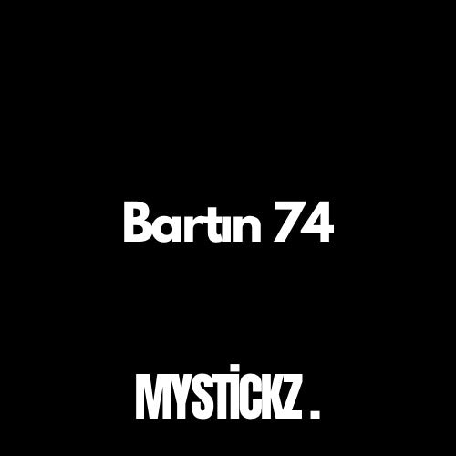 Bartın 74 - MYSTICKZ