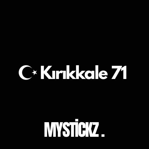 Kırıkkale 71 - MYSTICKZ