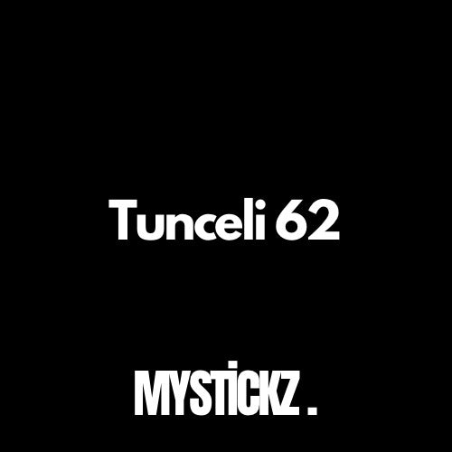 Tunceli 62 - MYSTICKZ