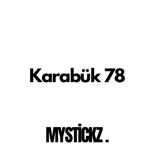 Karabük 78 - MYSTICKZ