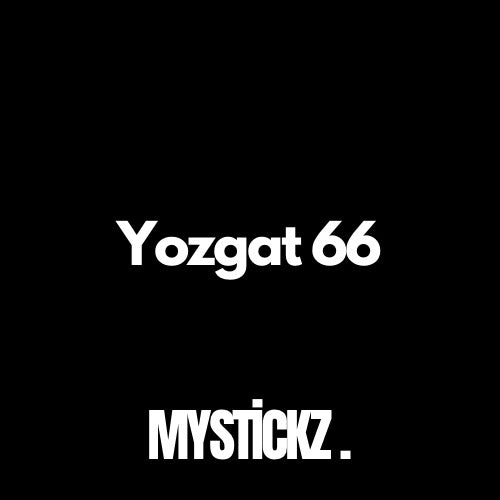 Yozgat 66 - MYSTICKZ