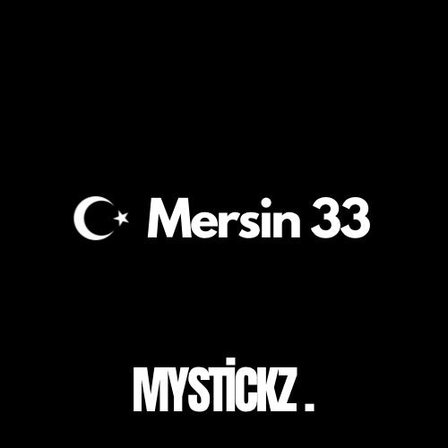 Mersin 33 - MYSTICKZ