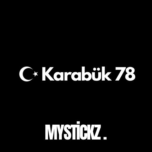 Karabük 78 - MYSTICKZ