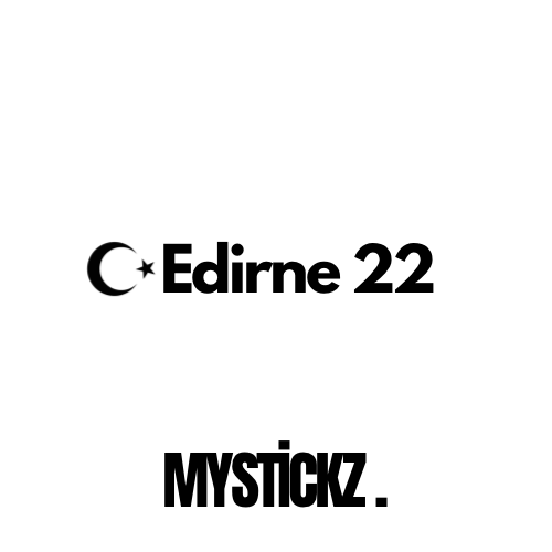 Edirne 22 - MYSTICKZ