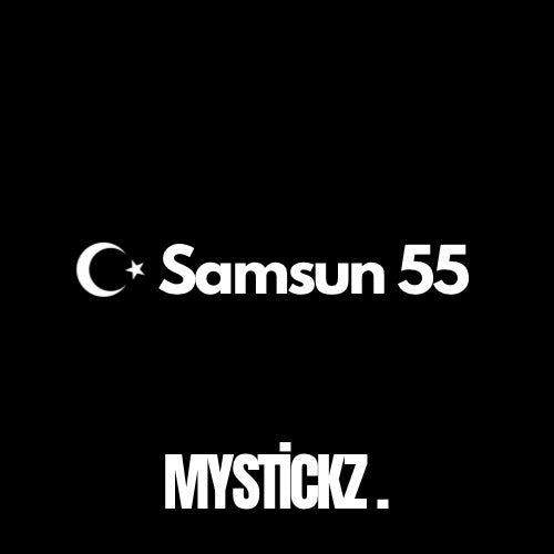 Samsun 55 - MYSTICKZ