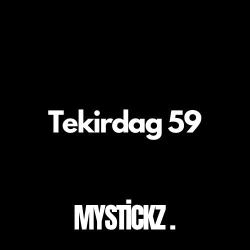 Tekirdağ 59 - MYSTICKZ