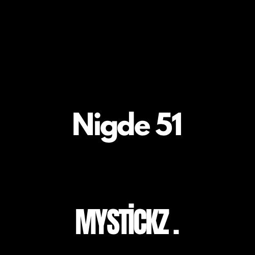 Niğde 51 - MYSTICKZ