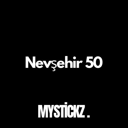 Nevşehir 50 - MYSTICKZ