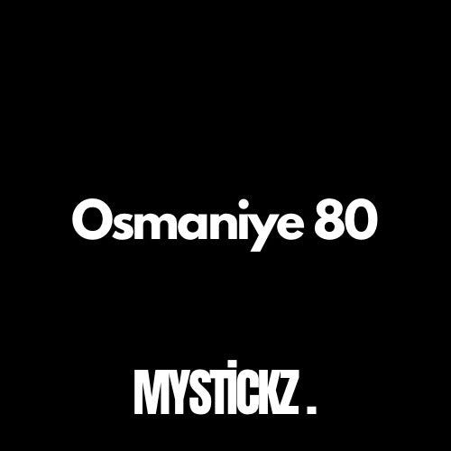 Osmaniye 80 - MYSTICKZ