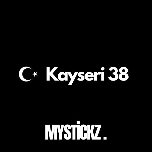 Kayseri 38 - MYSTICKZ