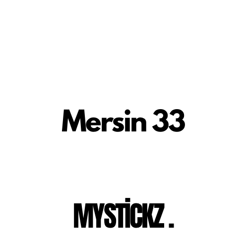 Mersin 33 - MYSTICKZ