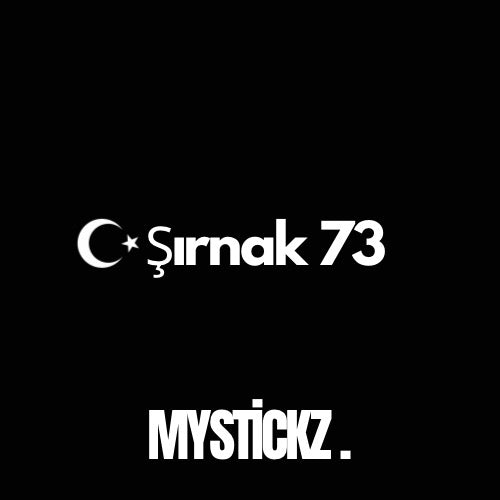 Şırnak 73 - MYSTICKZ