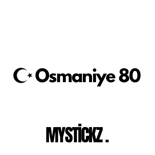 Osmaniye 80 - MYSTICKZ