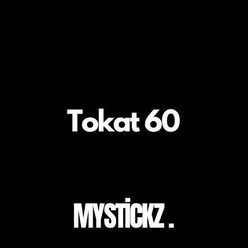 Tokat 60 - MYSTICKZ