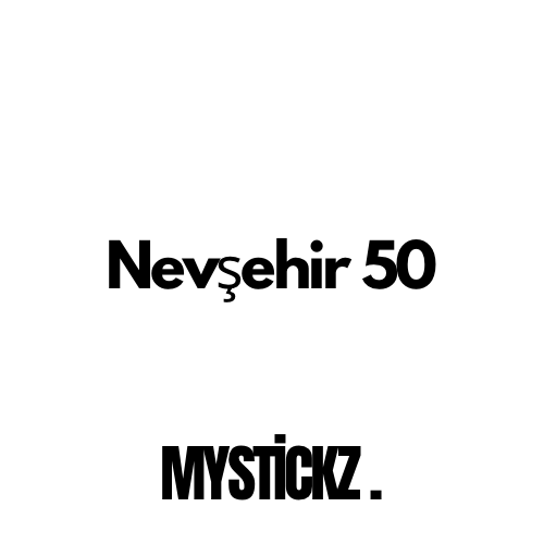 Nevşehir 50 - MYSTICKZ