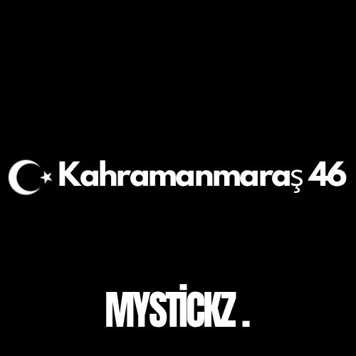 Kahramanmaraş 46 - MYSTICKZ