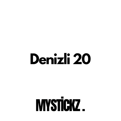 Denizli 20 - MYSTICKZ