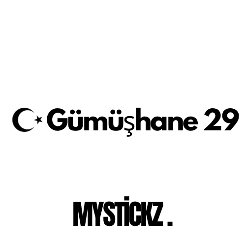 Gümüşhane 29 - MYSTICKZ