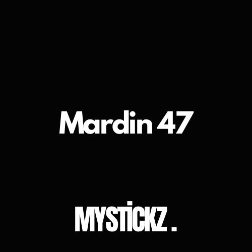 Mardin 47 - MYSTICKZ