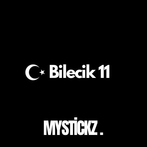 Bilecik 11 - MYSTICKZ