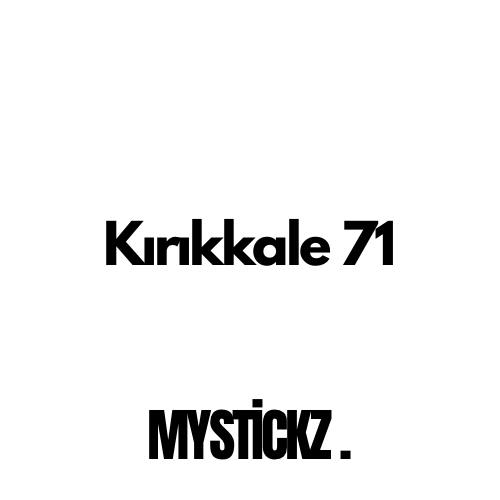 Kırıkkale 71 - MYSTICKZ