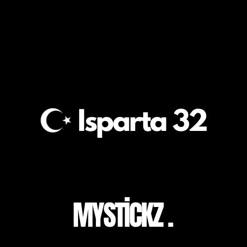 Isparta 32 - MYSTICKZ