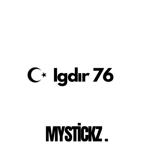 Iğdır 76 - MYSTICKZ