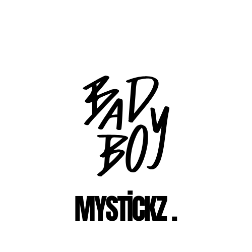 Bad Boy - MYSTİCKZ