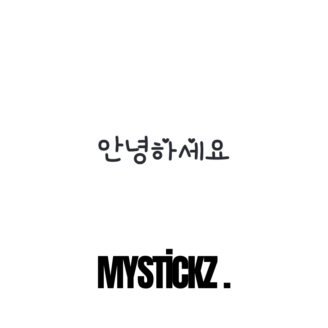 Annyeonghaseyo - MYSTİCKZ