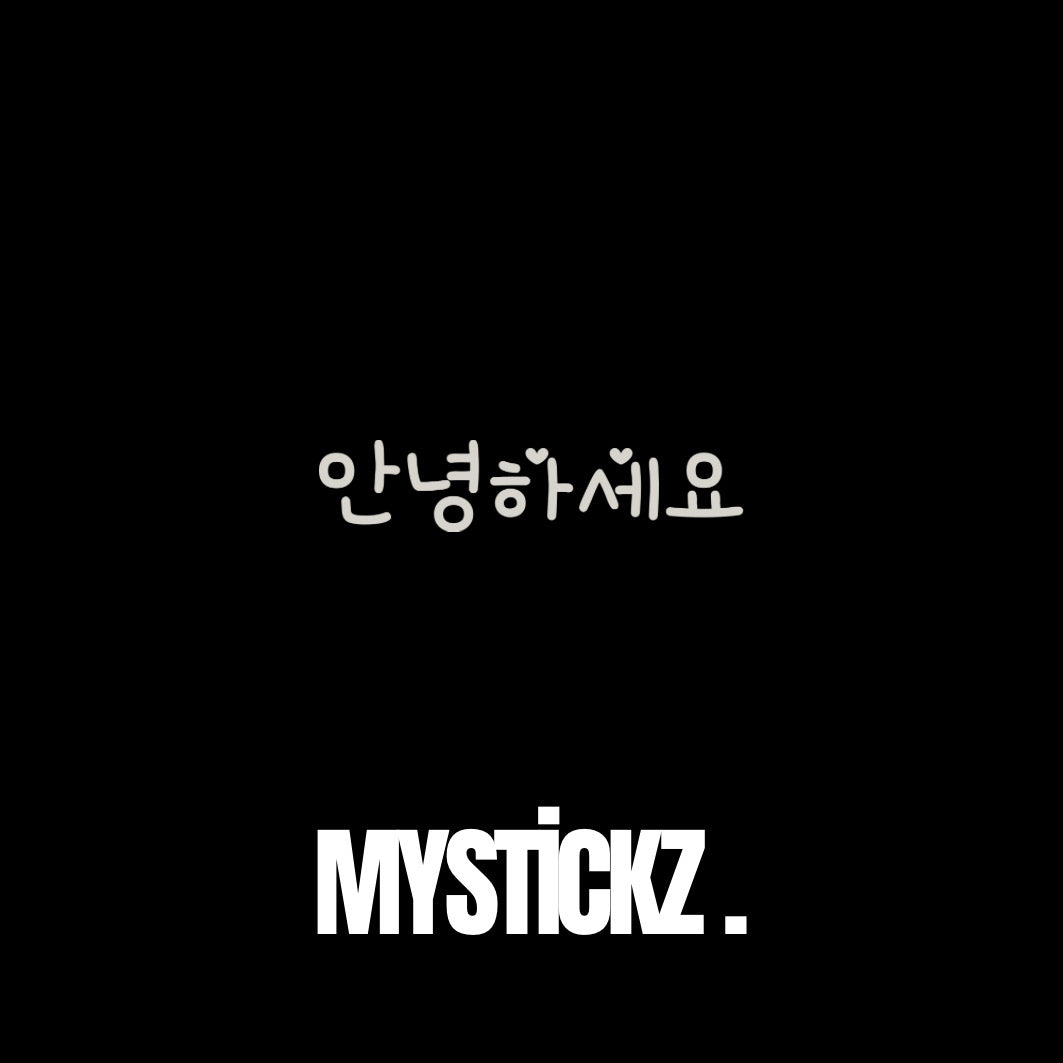 Annyeonghaseyo - MYSTİCKZ